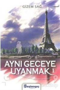 Aynı Geceye Uyanmak 1