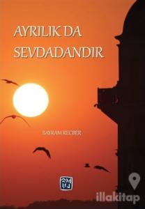 Ayrılık da Sevdadandır