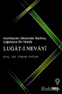 Azerbaycan Sahasında Yazılmış Çağatayca Bir Sözlük Lugat-i Nevayi