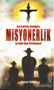 Aziz Paul'dan Günümüze Misyonerlik ve Fener Rum Patrikhanesi