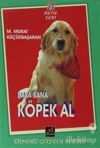 Baba Bana Köpek Al