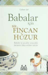 Babalar İçin Bir Fincan Huzur