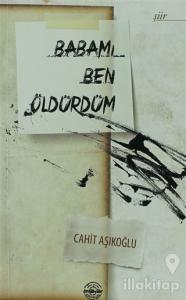 Babamı Ben Öldürdüm