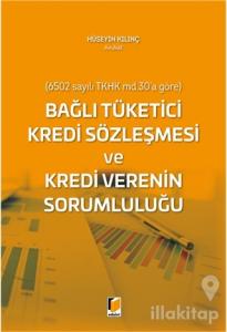 Bağlı Tüketici Kredi Sözleşmesi ve Kredi Verenin Sorumluluğu