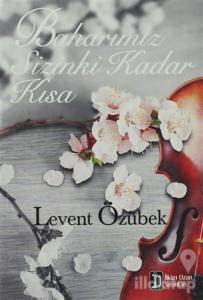 Baharımız Sizinki Kadar Kısa