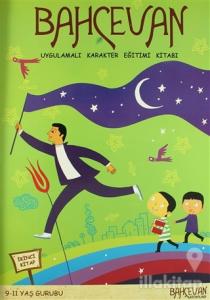 Bahçevan Uygulamalı Karakter Eğitimi Kitabı 2. Kitap (9 - 11 Yaş Grubu)