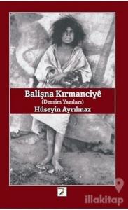 Balişna Kırmanciye - Dersim Yazıları