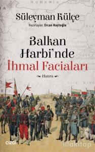Balkan Harbi'nde İhmal Faciaları