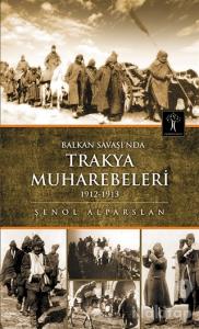 Balkan Savaşı'nda Trakya Muhabereleri 1912 - 1913
