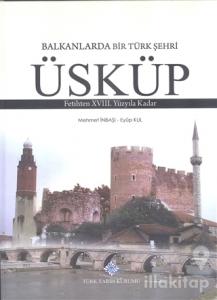 Balkanlarda Bir Türk Şehri - Üsküp (Ciltli)