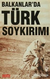 Balkanlar'da Türk Soykırımı