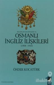 Balkanlar'dan Ortadoğu'ya Osmanlı İngiliz İlişkileri