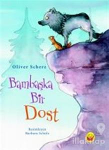 Bambaşka Bir Dost