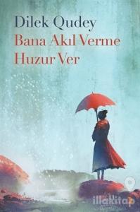 Bana Akıl Verme Huzur Ver