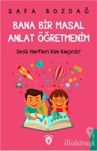 Bana Bir Masal Anlat Öğretmenim