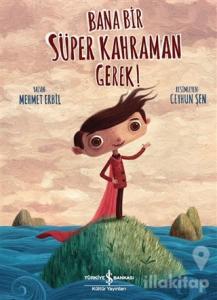 Bana Bir Süper Kahraman Gerek!