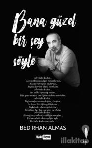 Bana Güzel Bir Şey Söyle
