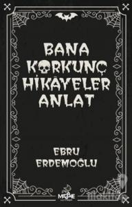 Bana Korkunç Hikayeler Anlat
