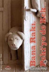 Bana Rakı, Peki'ye de Kek...