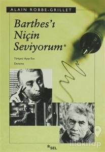 Barthes'ı Niçin Seviyorum