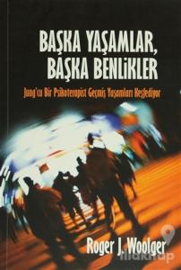 Başka Yaşamlar, Başka Benlikler