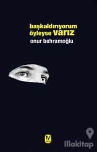 Başkaldırıyorum Öyleyse Varız