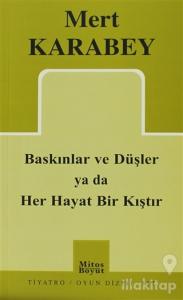 Baskınlar ve Düşler ya da Her Hayat Bir Kıştır
