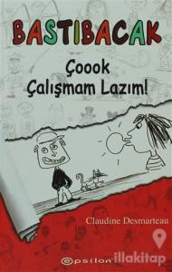 Bastıbacak: Çoook Çalışmam Lazım! (Ciltli)
