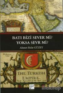 Batı Bizi Sever Mi? Yoksa Sevr Mi?