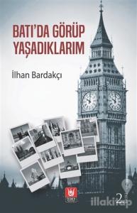 Batı'da Görüp Yaşadıklarım