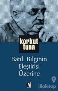 Batılı Bilginin Eleştirisi Üzerine