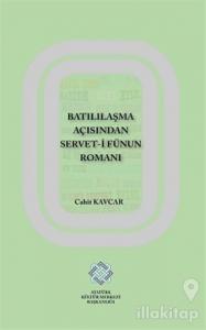 Batılılaşma Açısından Servet-i Fünun Romanı