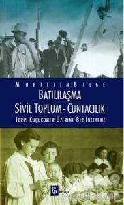 Batılılaşma - Sivil Toplum - Cuntacılık