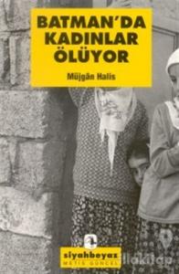 Batman'da Kadınlar Ölüyor