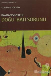 Baykan Sezer'de Doğu-Batı Sorunu