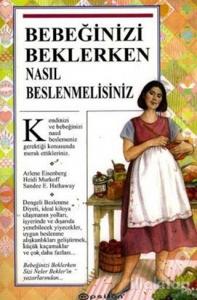 Bebeğinizi Beklerken Nasıl Beslenmelisiniz