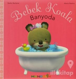 Bebek Koala Banyoda (Ciltli)