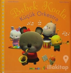 Bebek Koala Küçük Orkestra (Ciltli)
