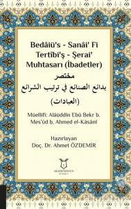 Bedaiü's - Sanai' Fi Tertibi'ş - Şerai' Muhtasarı (İbadetler)