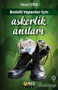 Bedelli Yapanlar İçin Askerlik Anıları