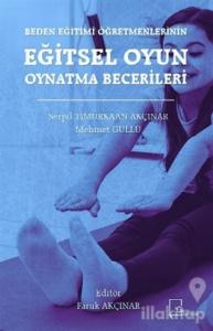 Beden Eğitimi Öğretmenlerinin Eğitsel Oyun Oynatma Becerileri