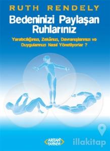 Bedeninizi Paylaşan Ruhlarınız