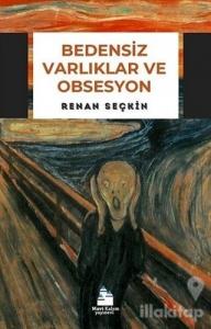 Bedensiz Varlıklar ve Obsesyon