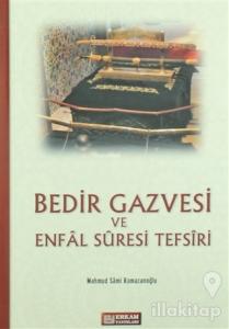 Bedir Gazvesi ve Enfal Suresi Tefsiri