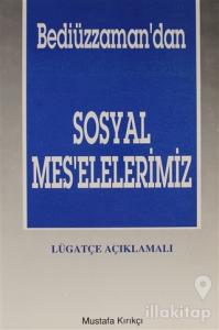 Bediüzzaman'dan Sosyal Mes'elelerimiz (1. Hamur)