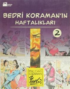 Bedri Koraman'ın Haftalıkları 2