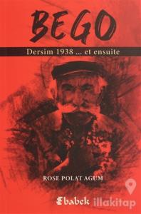 Bego - Dersim 1938 Et Ensuite