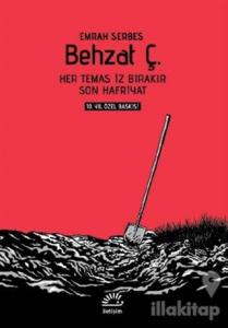 Behzat Ç. - Her Temas İz Bırakır / Son Hafriyat (Ciltli)