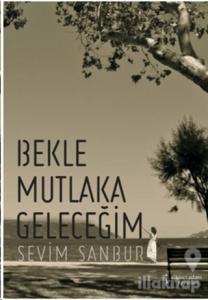 Bekle Mutlaka Geleceğim