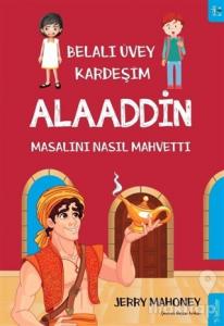 Belalı Üvey Kardeşim Alaaddin Masalını Nasıl Mahvetti?